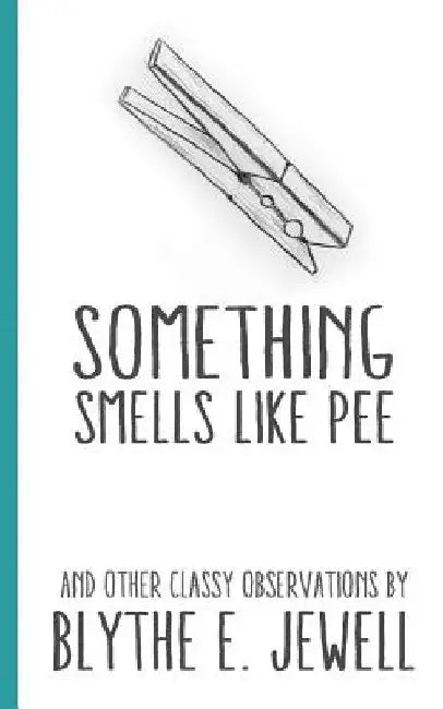 Something Smells Like Pee (English, Blythe E. Jewell)