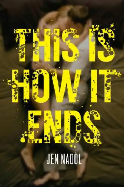 This Is How It Ends (English, Jen Nadol)