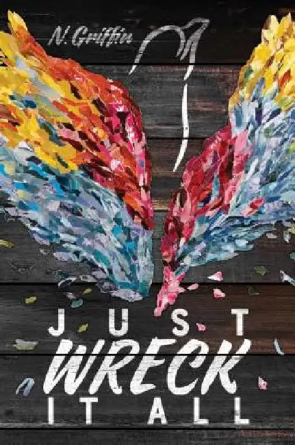 Just Wreck It All (English, N. Griffin)