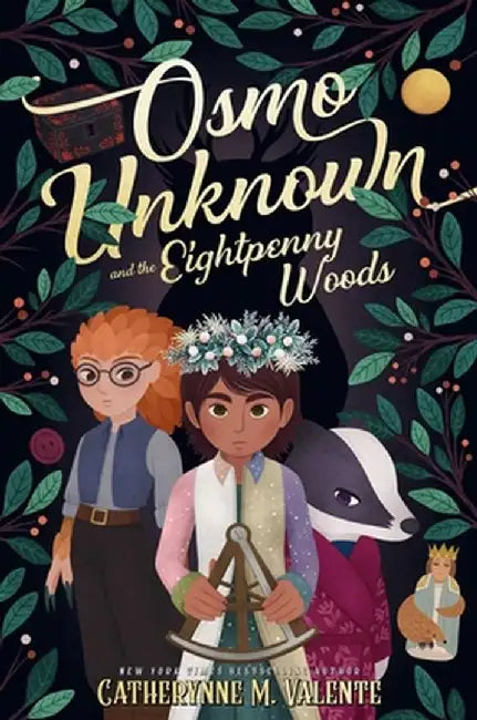 Osmo Unknown and the Eightpenny Woods (English, Catherynne M. Valente)