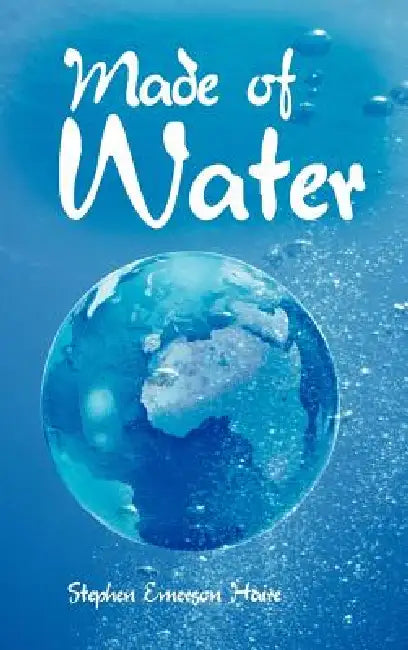 Made of Water (English, Stephen Emerson Haire)