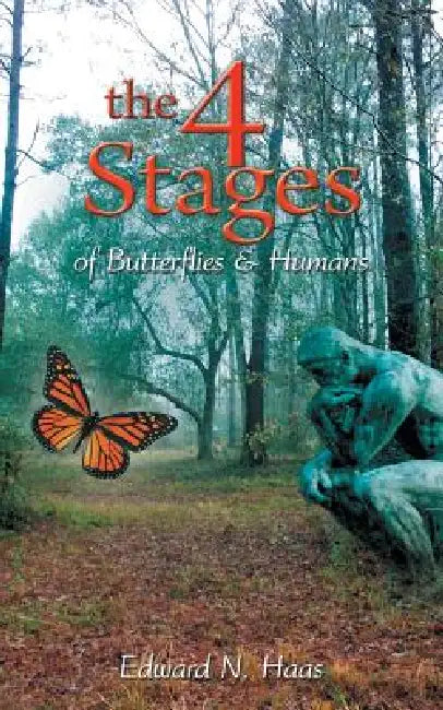 The 4 Stages of Butterflies & Humans (English, Edward N. Haas)