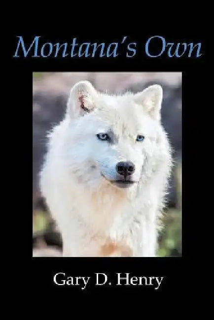 Montana's Own (English, Gary D. Henry)