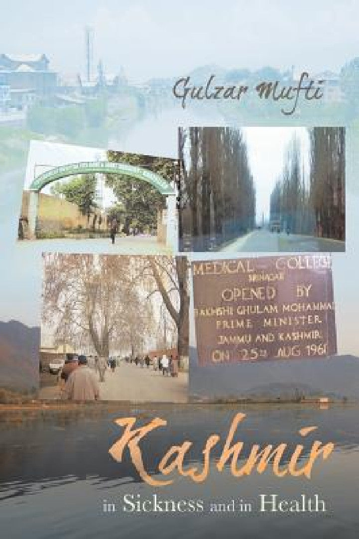 Kashmir in Sickness and in Health (English, Gulzar Mufti)