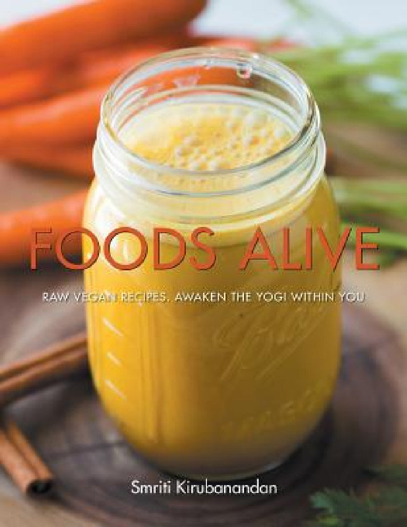 Foods Alive (English, Smriti Kirubanandan)