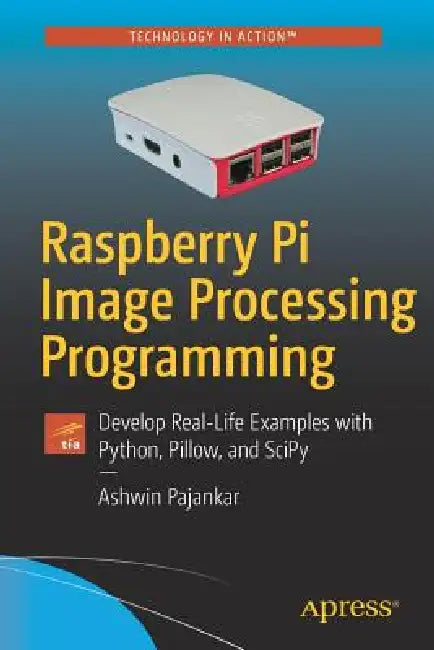 Raspberry Pi Image Processing Programming (English, Ashwin Pajankar)