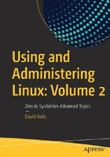 Using and Administering Linux (English, David Both)