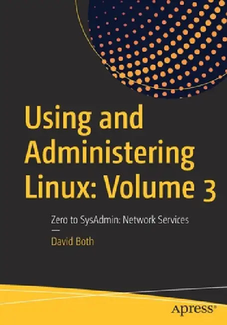 Using and Administering Linux (English, David Both)