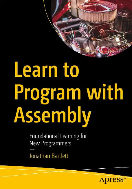 Learn to Program with Assembly (English, Bartlett | Jonathan)
