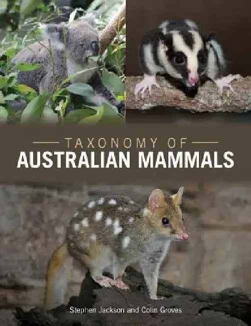 Taxonomy of Australian Mammals (English, Stephen Jackson | Colin Groves)