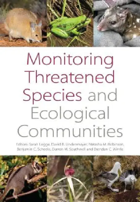 Monitoring Threatened Species and Ecological Communities (English, Sarah M. Legge | David B. Lindenmayer | Natasha Robinson)