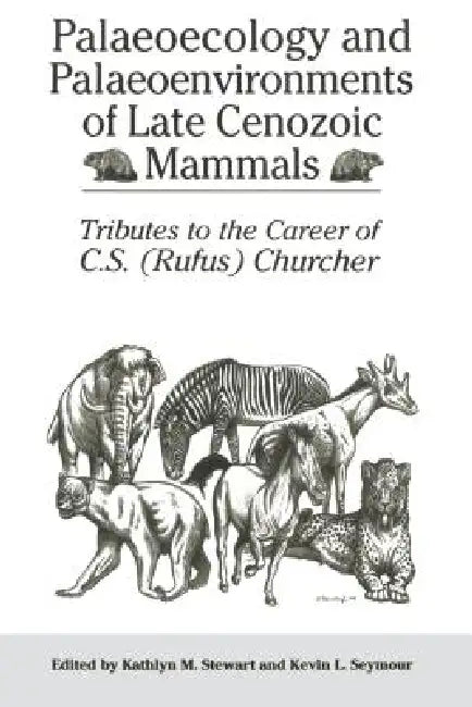 Palaeoecology and Palaeoenvironments of Late Cenozoic Mammals (English, Kathlyn Stewart | Kevin Seymour)