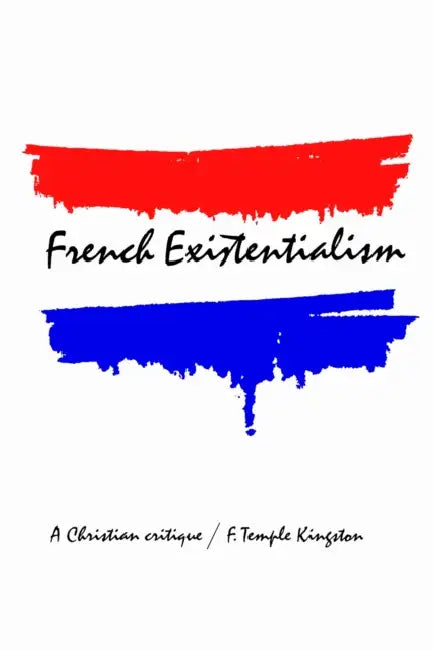 French Existentialism (English, Frederick Kingston)