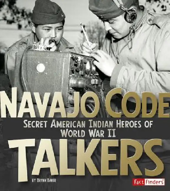 Navajo Code Talkers (English, Brynn Baker)