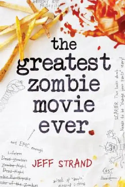 The Greatest Zombie Movie Ever (English, Jeff Strand)