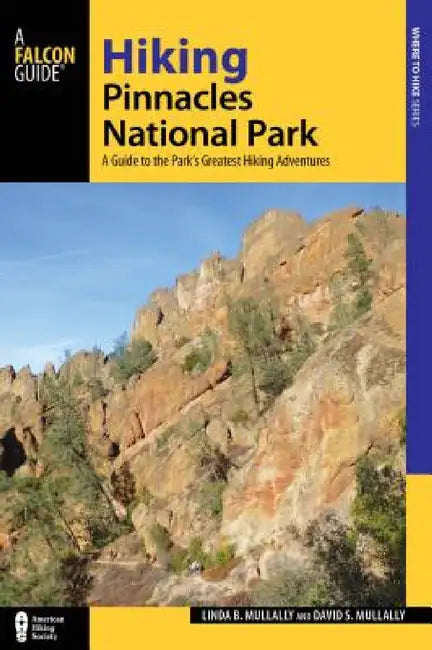 Hiking Pinnacles National Park (English, David Mullally | Linda Mullally)
