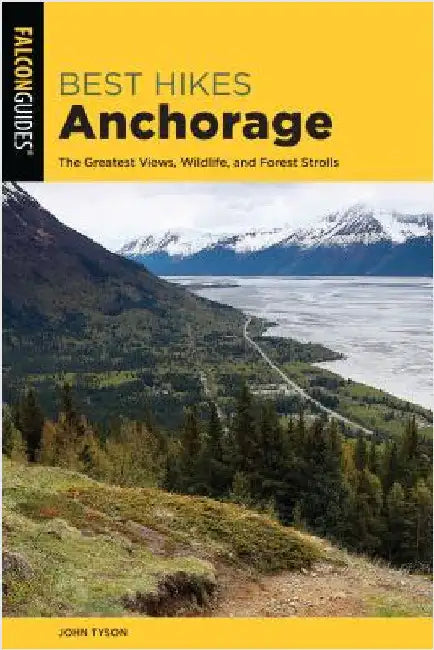 Best Hikes Anchorage (English, John Tyson)