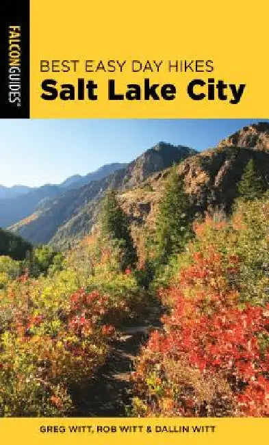Best Easy Day Hikes Salt Lake City (English, Greg Witt | Dallin Witt | Rob Witt)