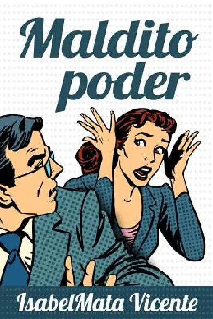 Maldito Poder (Nuestro Futuro) (English, Isabel Mata Vicente)