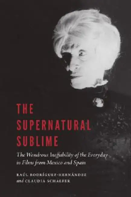 The Supernatural Sublime (English, Raúl Rodríguez-Hernández | Claudia Schaefer)