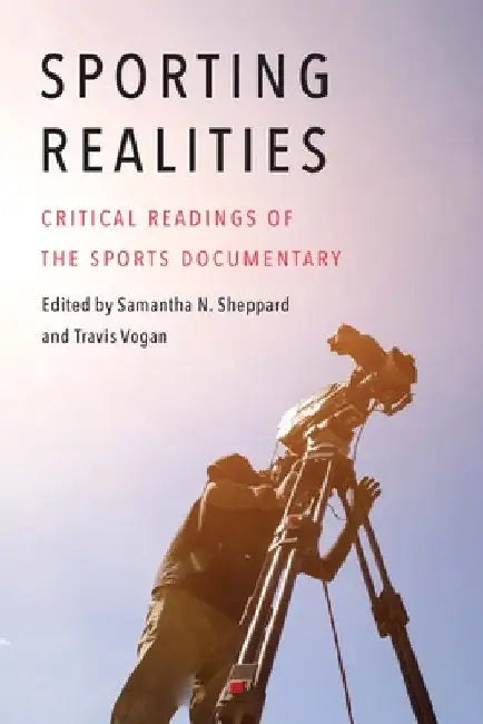 Sporting Realities (English, Samantha N. Sheppard | Travis Vogan)