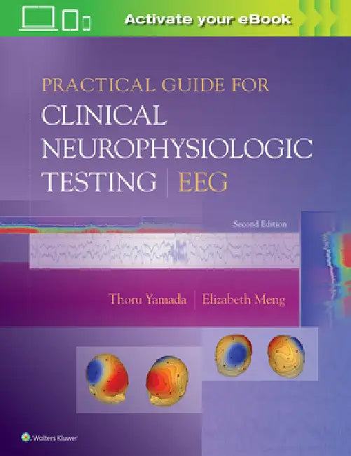 Practical Guide for Clinical Neurophysiologic Testing (English, Thoru Yamada | Elizabeth Meng)