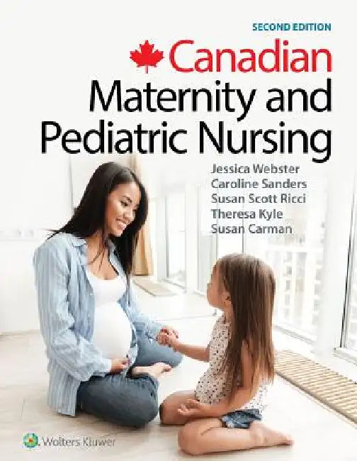 Canadian Maternity and Pediatric Nursing (English, Jessica Webster | Caroline Sanders | Susan Ricci)
