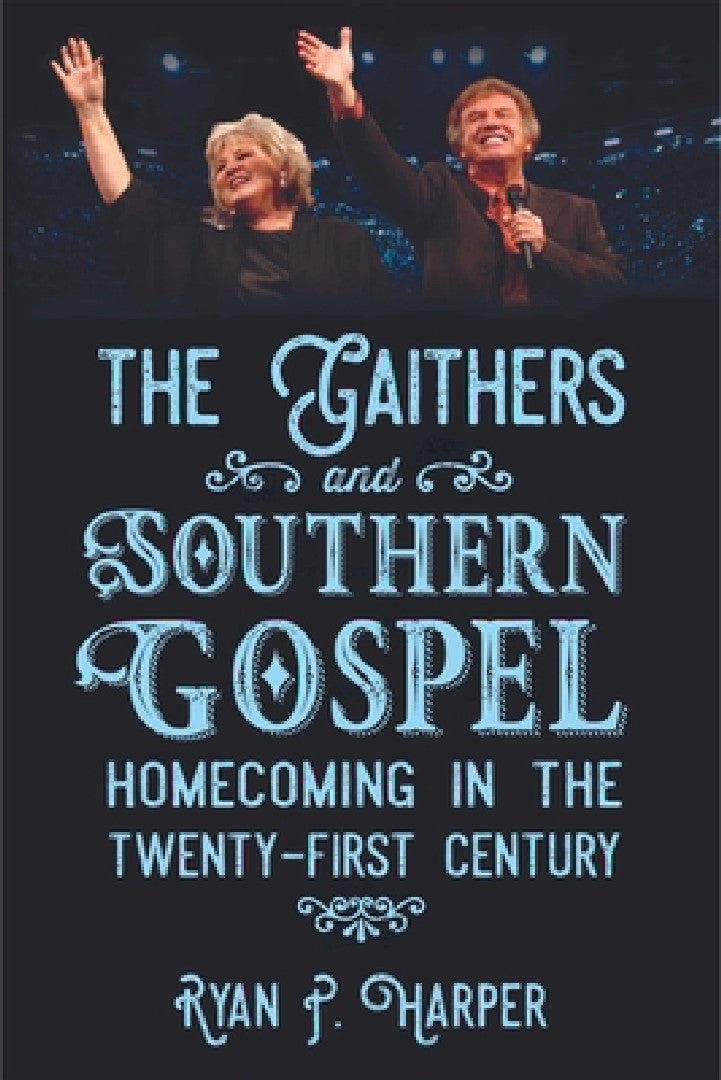 Gaithers and Southern Gospel (English, Ryan P. Harper)