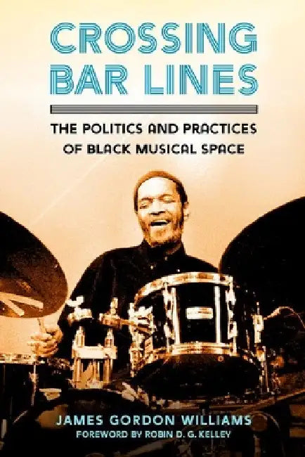 Crossing Bar Lines (English, James Gordon Williams | Robin D. G. Kelley)