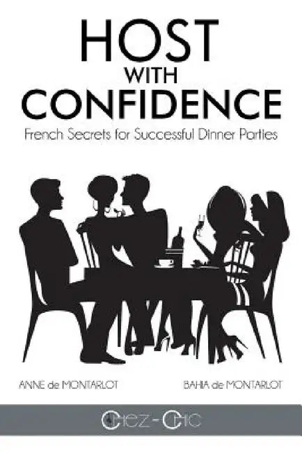 Host with Confidence (English, Anne De Montarlot | Bahia De Montarlot)
