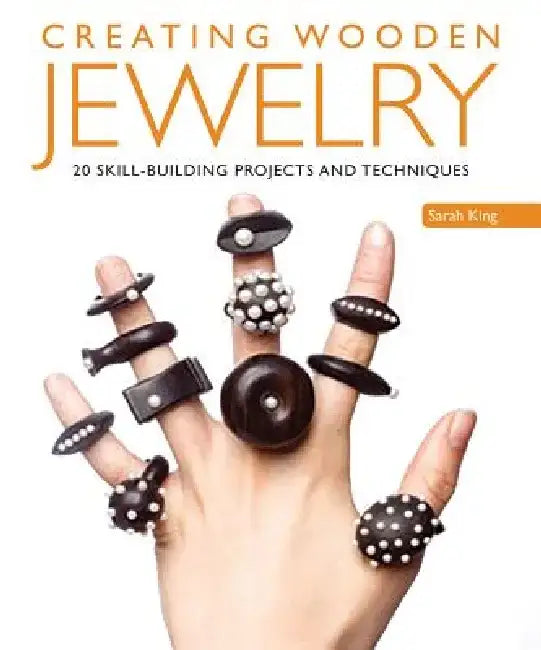 Creating Wooden Jewelry (English, Sarah King)