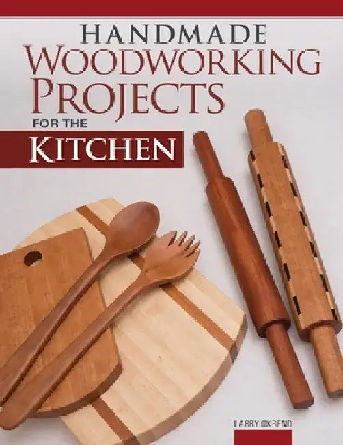 Handmade Woodworking Projects for the Kitchen (English, Larry Okrend)