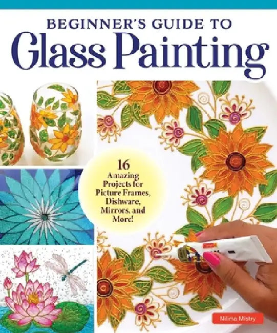 Beginner's Guide to Glass Painting (English, Nilima Mistry)