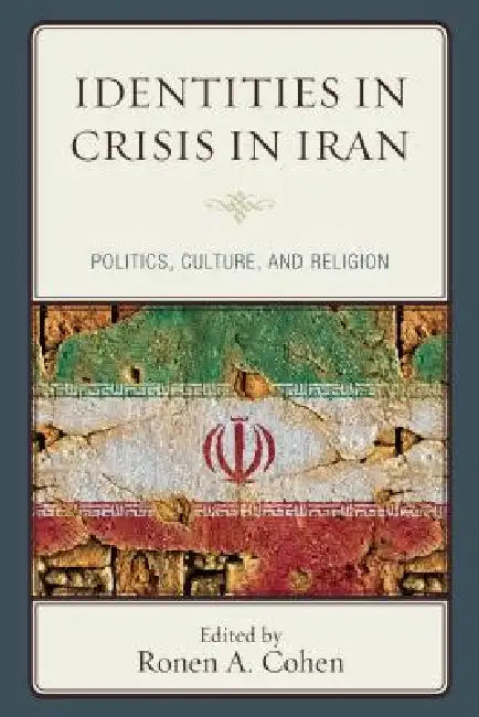 Identities in Crisis in Iran (English, Ronen a. Cohen | Ronen a. Cohen | Moshe-Hay S. Hagigat)
