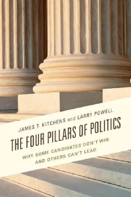 Four Pillars of Politics (English, James T. Kitchens | Larry Powell)