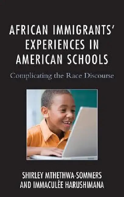 African Immigrants' Experiences in American Schools (English, Shirley Mthethwa-Sommers | Immaculee Harushimana)