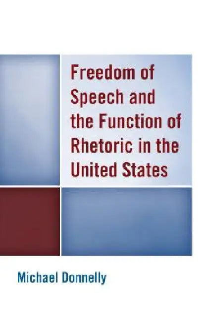 Freedom of Speech and the Function of Rhetoric in the United States (English, Michael Donnelly)