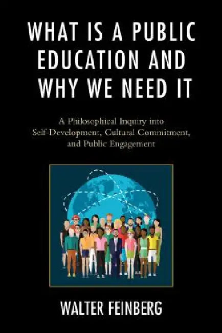 What Is a Public Education and Why We Need It (English, Walter Feinberg)