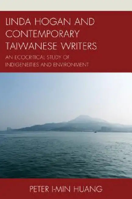Linda Hogan and Contemporary Taiwanese Writers (English, Peter I-Min Huang)
