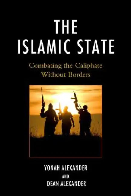 Islamic State (English, Yonah Alexander | Dean Alexander)