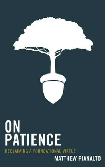 On Patience (English, Matthew Pianalto)