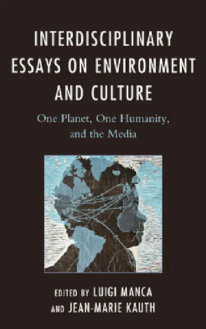 Interdisciplinary Essays on Environment and Culture (English, Luigi Manca | Jean-Marie Kauth | Chris Birks)