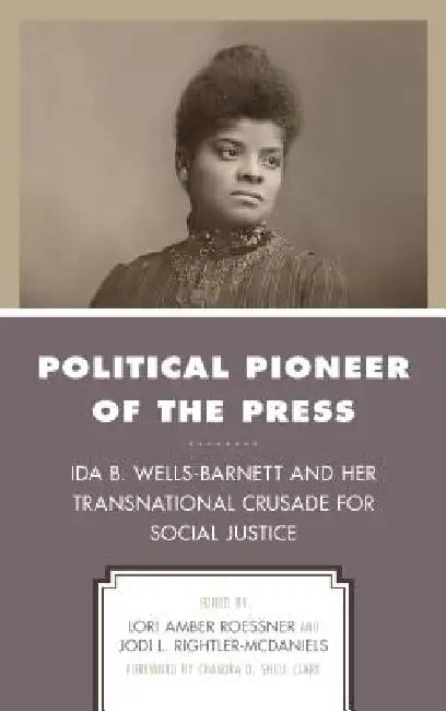 Political Pioneer of the Press (English, Lori Amber Roessner | Jodi L. Rightler-McDaniels | Chandra D. Snell Clark)