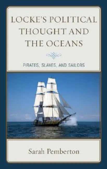 Locke's Political Thought and the Oceans (English, Sarah Pemberton)