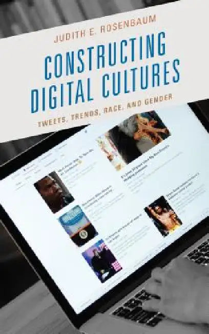 Constructing Digital Cultures (English, Judith E. Rosenbaum)