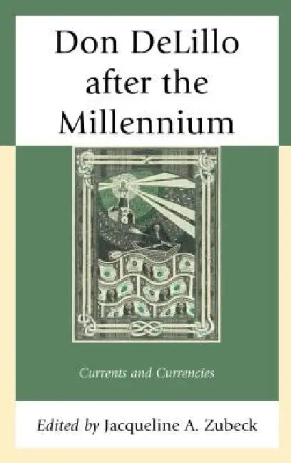Don DeLillo after the Millennium (English, Jacqueline A. Zubeck | Karim Daanoune | Scott Dill)