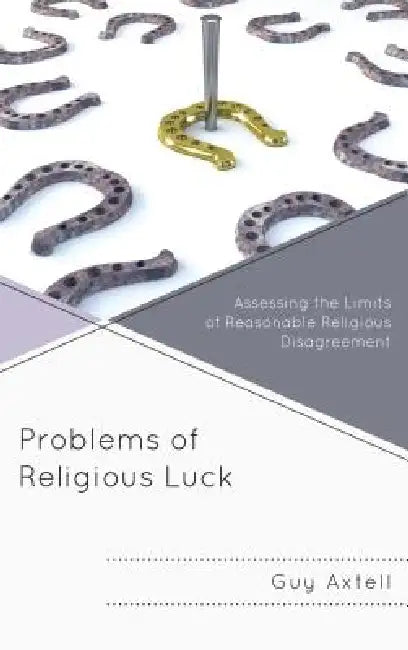 Problems of Religious Luck (English, Guy Axtell)