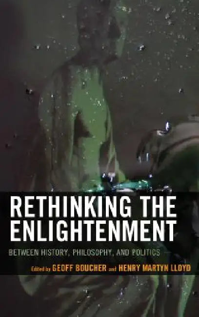 Rethinking the Enlightenment (English, Geoff Boucher | Henry Martyn Lloyd | Henry Martyn Lloyd)
