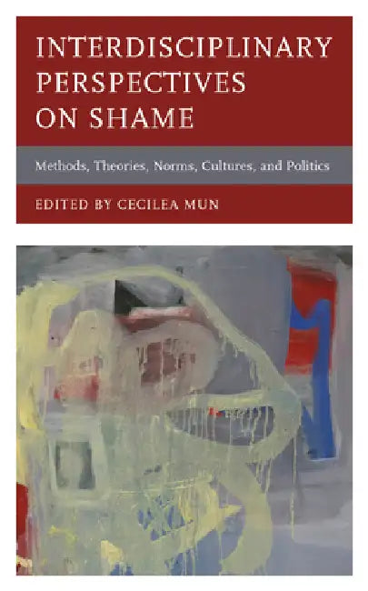 Interdisciplinary Perspectives on Shame (English, Cecilea Mun | Dolichan Kollareth | Mariko Kikutani)
