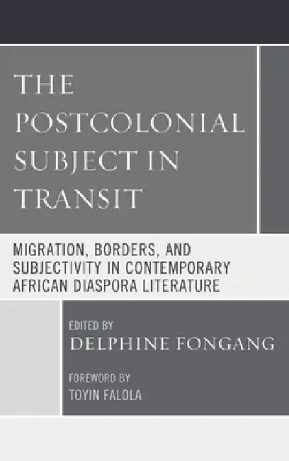 Postcolonial Subject in Transit (English, Delphine Fongang | Toyin Falola | Bosede Funke Afolayan)